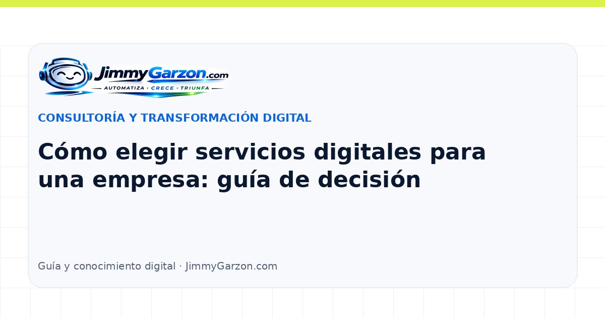 Cómo elegir servicios digitales para una empresa: guía de decisión — JimmyGarzon.com