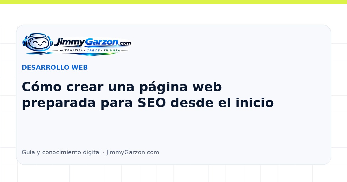 Cómo crear una página web preparada para SEO desde el inicio — JimmyGarzon.com