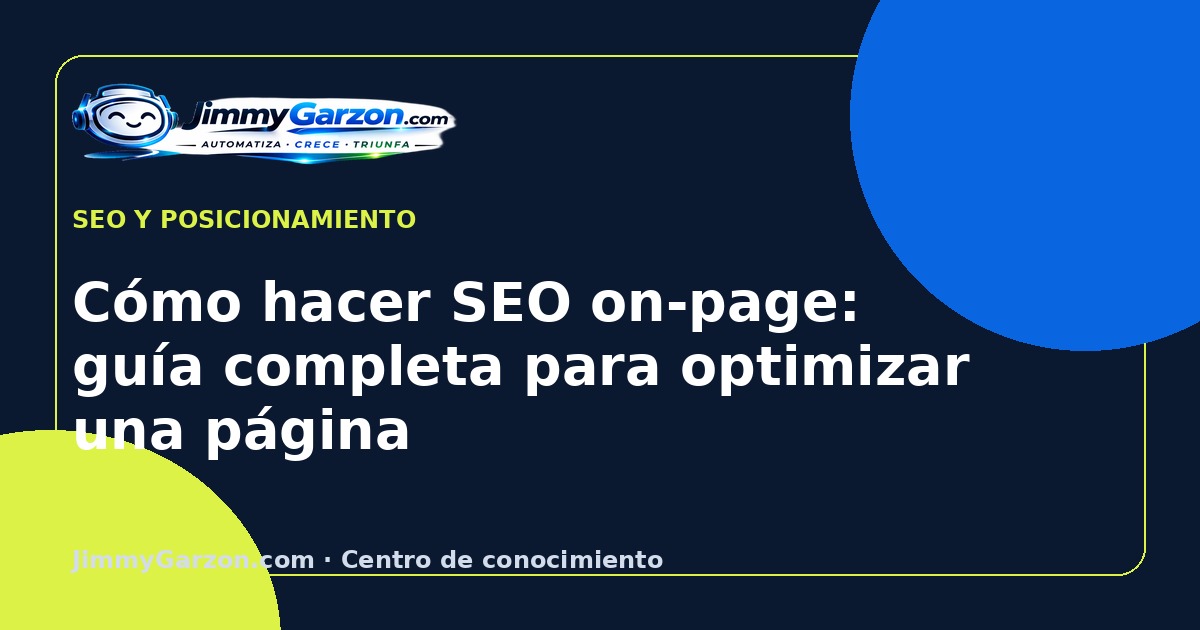 Cómo hacer SEO on-page: guía completa para optimizar una página — JimmyGarzon.com