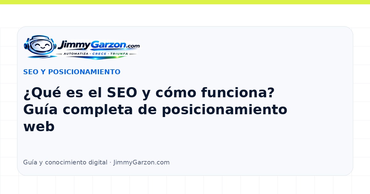 ¿Qué es el SEO y cómo funciona? Guía completa de posicionamiento web — JimmyGarzon.com