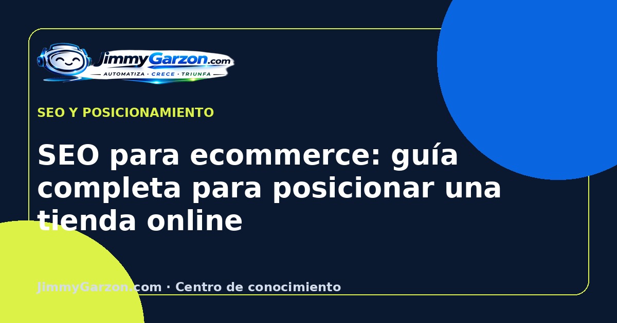 SEO para ecommerce: guía completa para posicionar una tienda online — JimmyGarzon.com