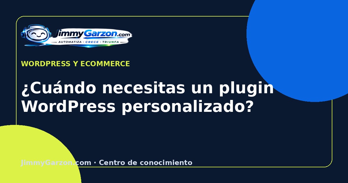 ¿Cuándo necesitas un plugin WordPress personalizado? — JimmyGarzon.com