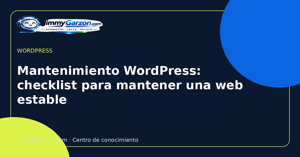 Mantenimiento WordPress: checklist para mantener una web estable — JimmyGarzon.com